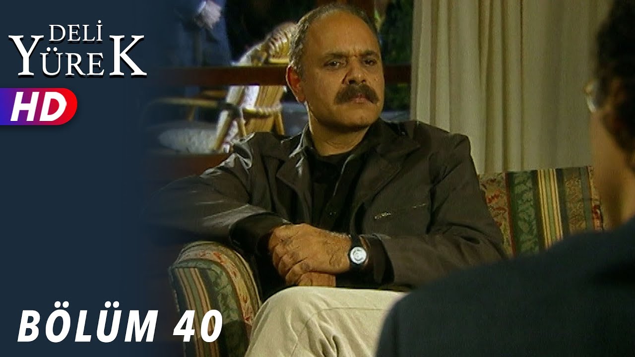 Deli Yürek - 40.Bölüm