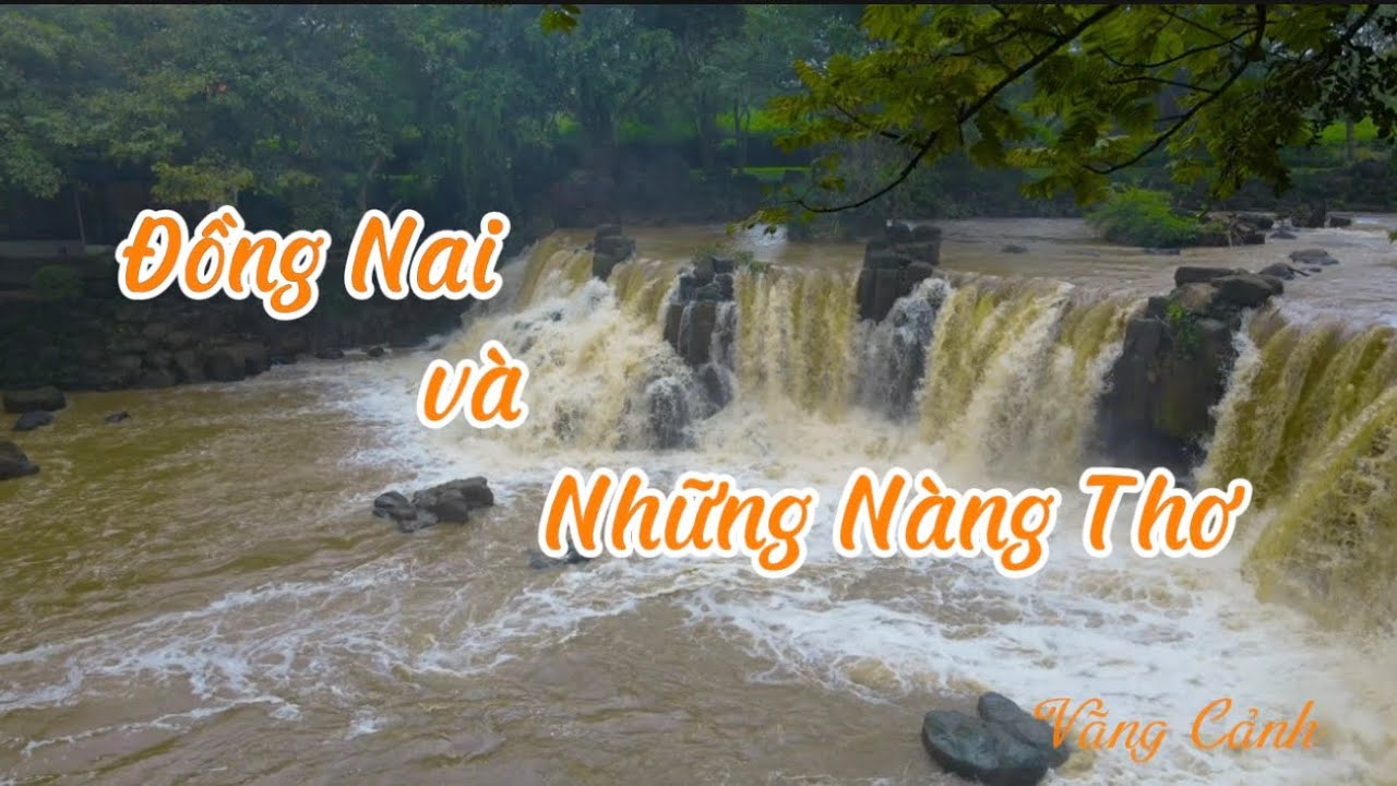 ĐỒNG NAI VÀ NHỮNG NÀNG THƠ | VÃNG CẢNH SỐ 9 | CHUYỆN MỖI TUẦN #doanvanbau #xuantrungpham  