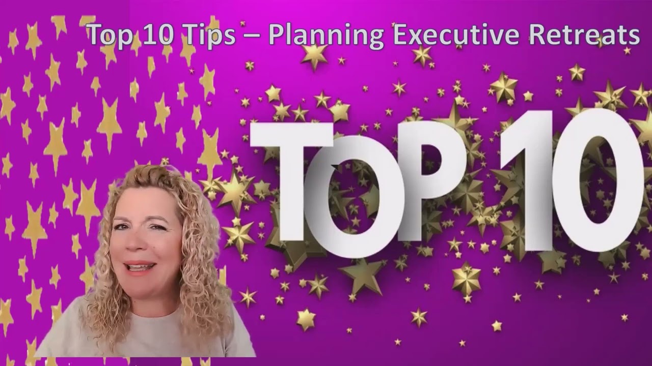 Top 10 - Executive Retreat Tips