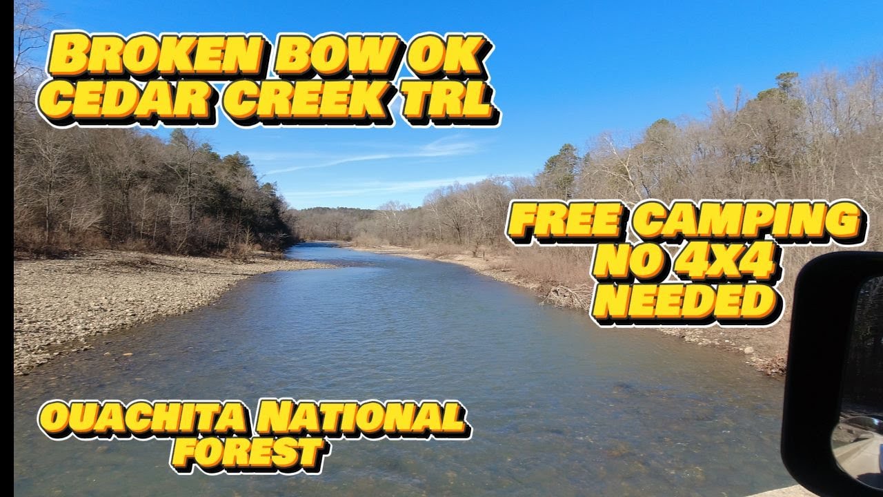 Cedar Creek Trail in Broken Bow in the  Ouachita National Forest.  Dispersed Camping no 4X4 Needed.