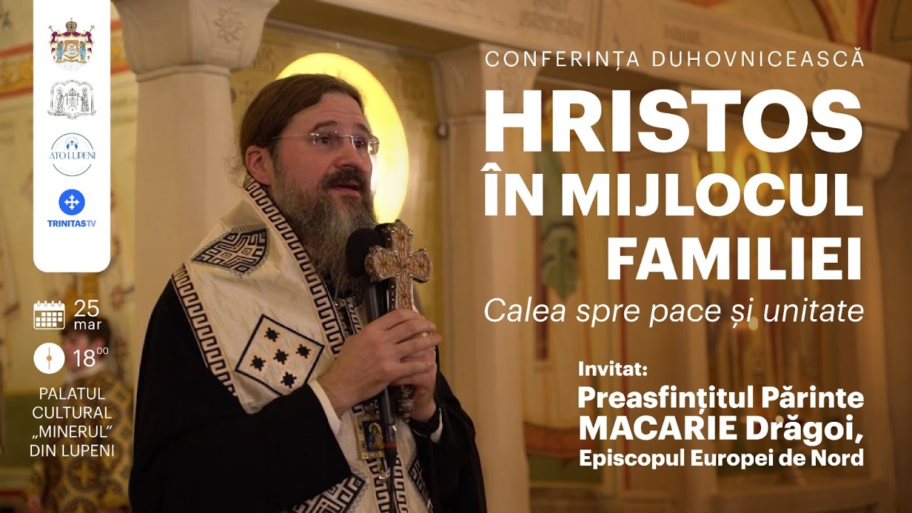 🔴 LIVE: Conferința &bdquo;Hristos &icirc;n mijlocul familiei &ndash; Calea spre pace și unitate&rdquo; - PS Macarie Drăgoi