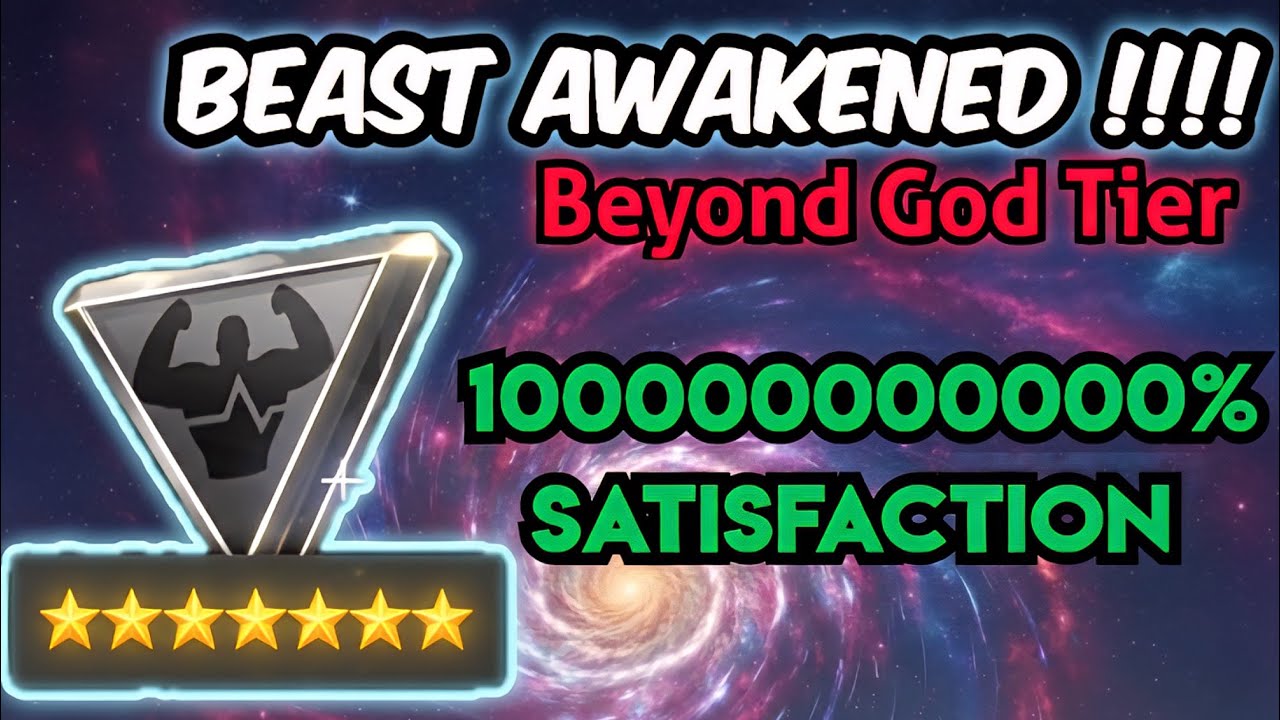 BEAST AWAKENED - 7* R4 - 100000000000% SATISFACTION 😈😈😈