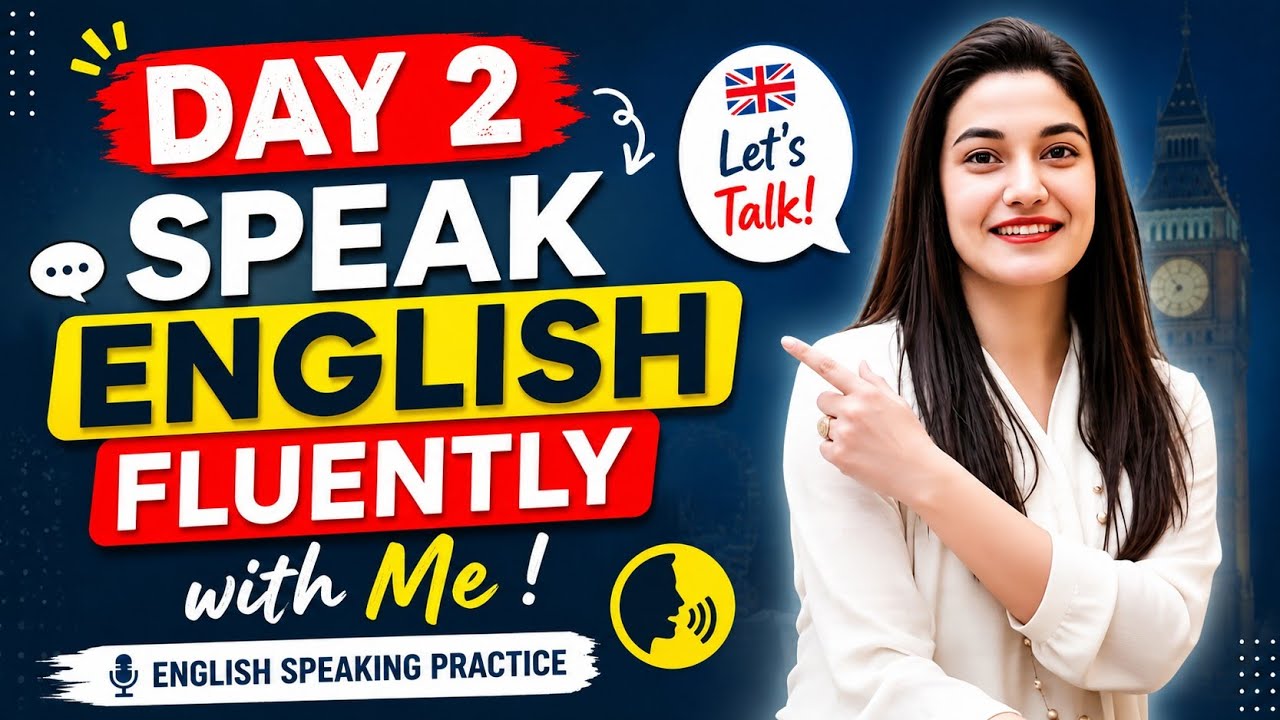 Day 2 - Speak English Fluently with Me ! English Speaking Practice by Muniba Mazari 