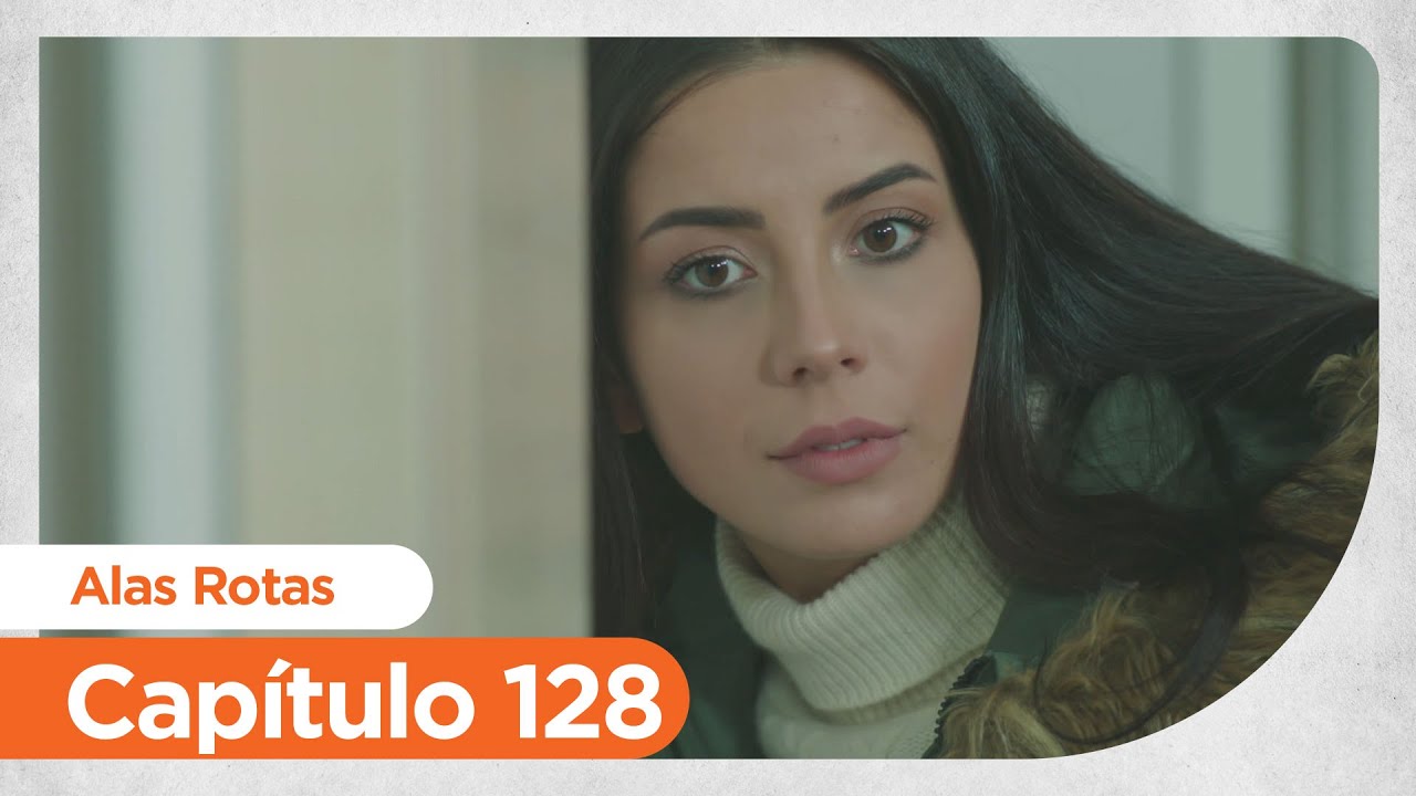 Alas Rotas | Kanatsiz Kuslar - Capítulo 128