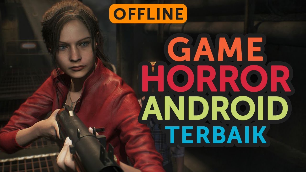 5 GAME ANDROID HOROR OFFLINE TERBAIK 2019