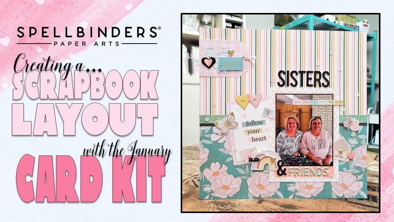 Sisters & Friends | Scrapbook Layout featuring the Spellbinders January Card Kit