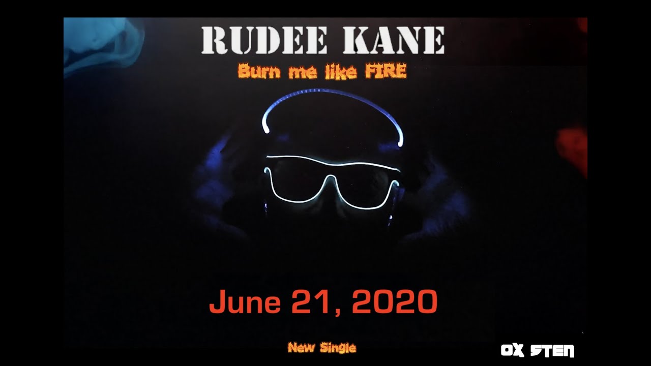 Rudee Kane - Burn Me Like FIRE - New single available june 21, 2020.