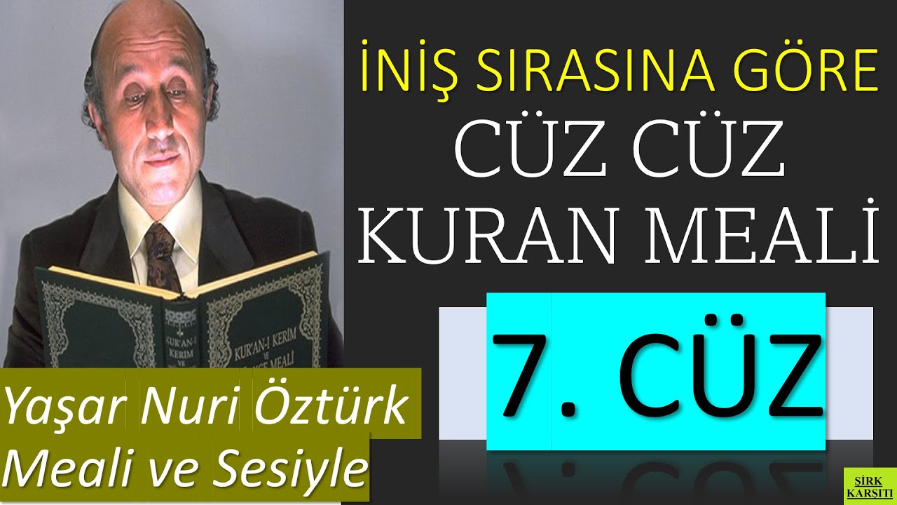 7. Cüz | İniş Sırasına Göre Cüz Cüz Yaşar Nuri Öztürk Kuran Meali Dinletisi