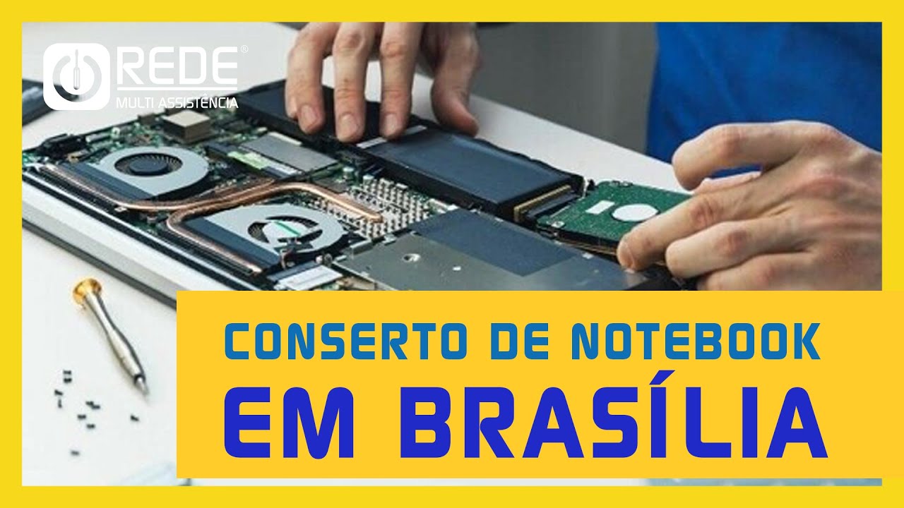 Conserto de Notebook em Brasilia