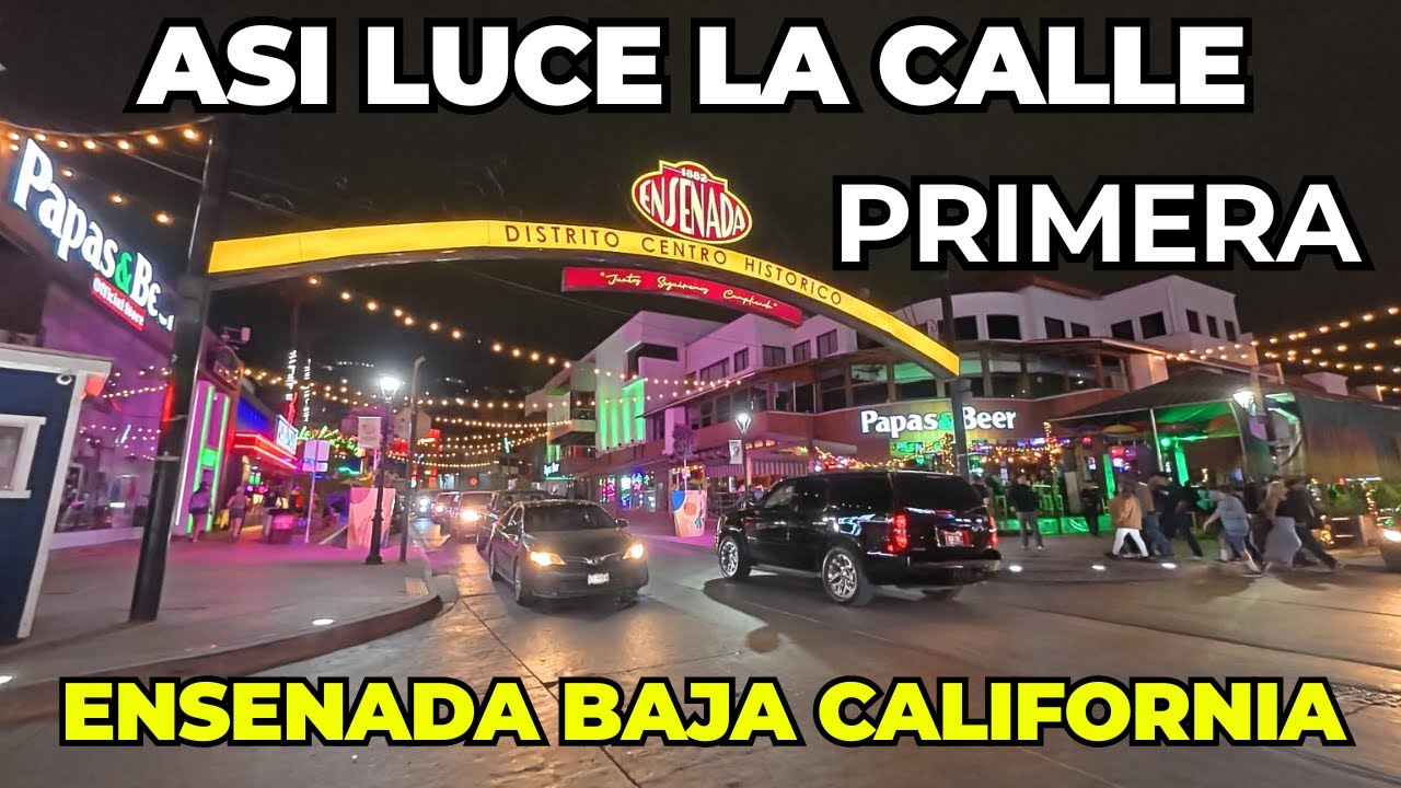 La Calle Mas Famosa De Ensenada | Calle Primera Ensenada 2025