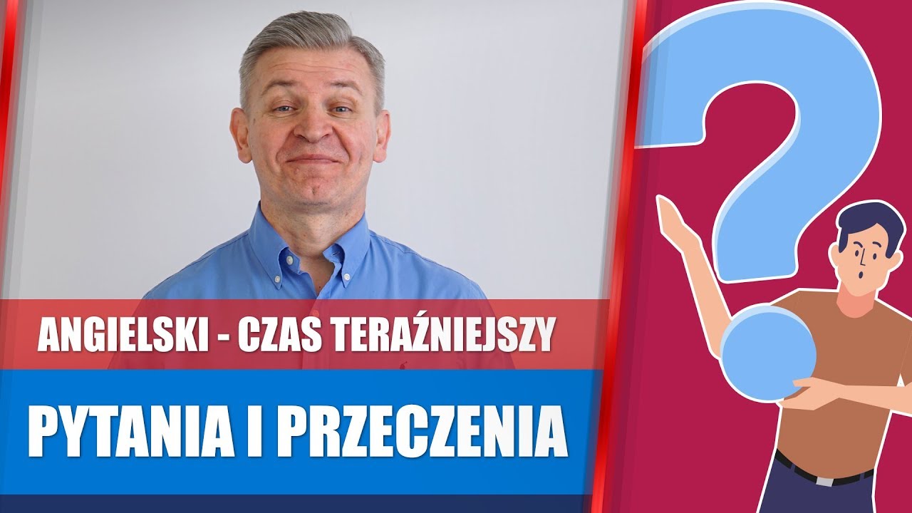Pytania i przeczenia - we wszystkich czasach - najprościej