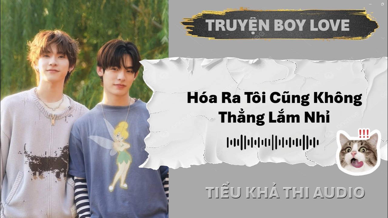 Hóa Ra Tôi Cũng Không Thẳng Lắm Nhỉ | ĐAM MỸ AUDIO