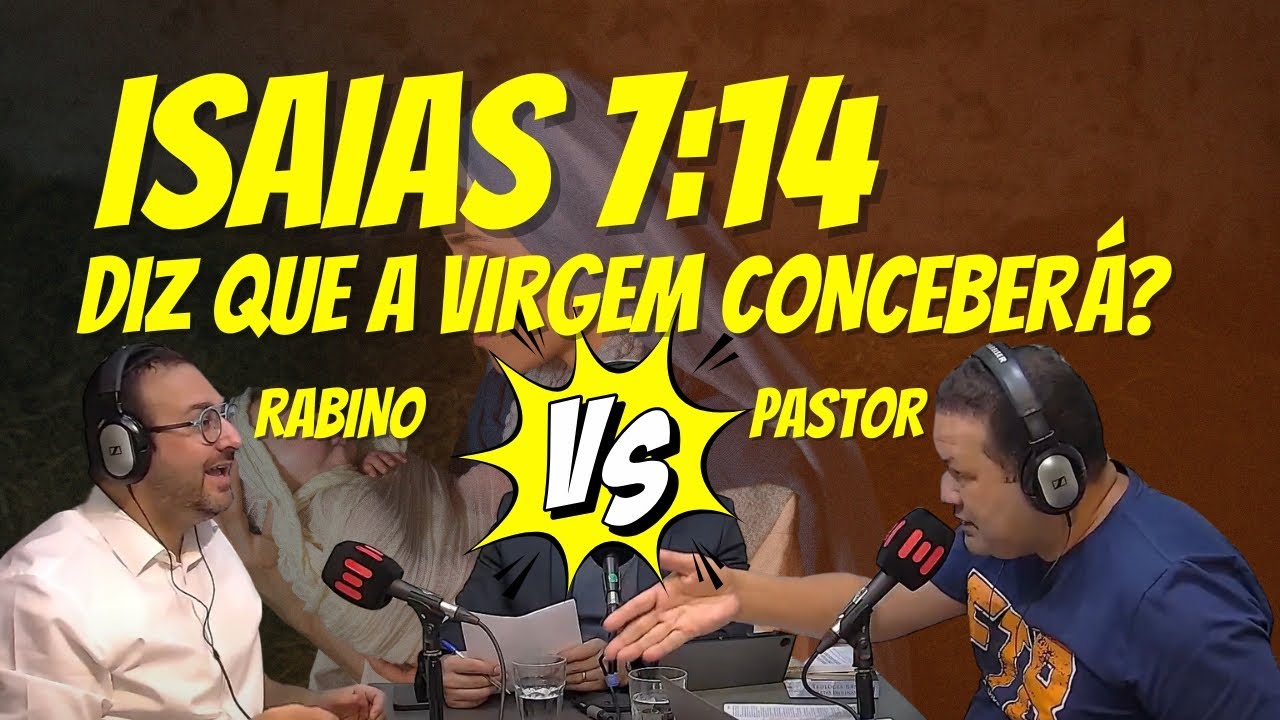 Isaias 7:14 – Diz Que A Virgem Conceberá? - Rabino Micha Gamerman vs Pastor Sezar Cavalcante