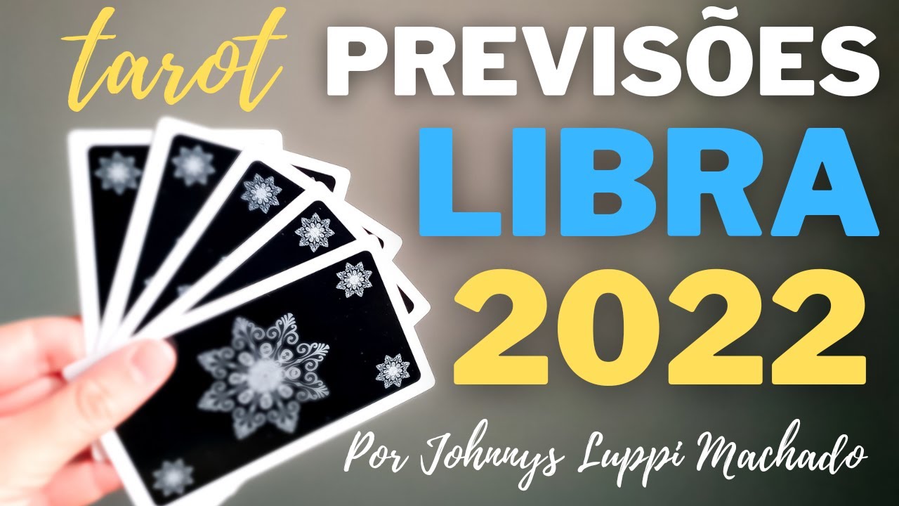 TAROT: LIBRA 2022 - PREVIS&Otilde;ES PARA O SEU ANO PESSOAL.