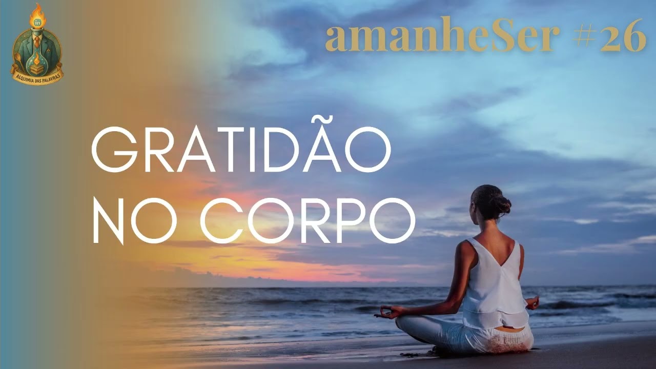 Meditação Mindfulness Guiada (Gratidão Sensorial) | AmanheSer #26