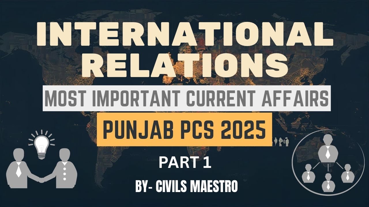 International Relations 2025. Key Current Affairs for Punjab PCS. #punjabpcs #ppsc #upsc 