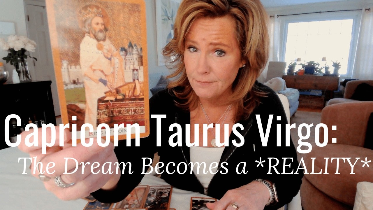 Capricorn Taurus Virgo : The Dream Becomes A REALITY | Earth Signs