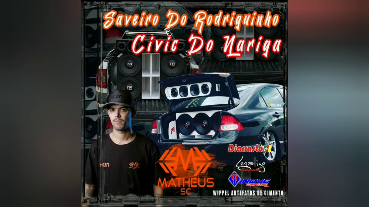 Cd Civic do Nariga e Saveiro do Rodriguinho Dj Matheus SC