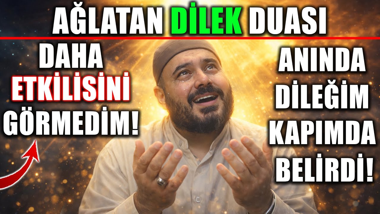 Ağlatan Dilek Duası! Daha Etkilisini G&ouml;rmedim, Kalpten İsteyen Boş D&ouml;nm&uuml;yor&hellip;