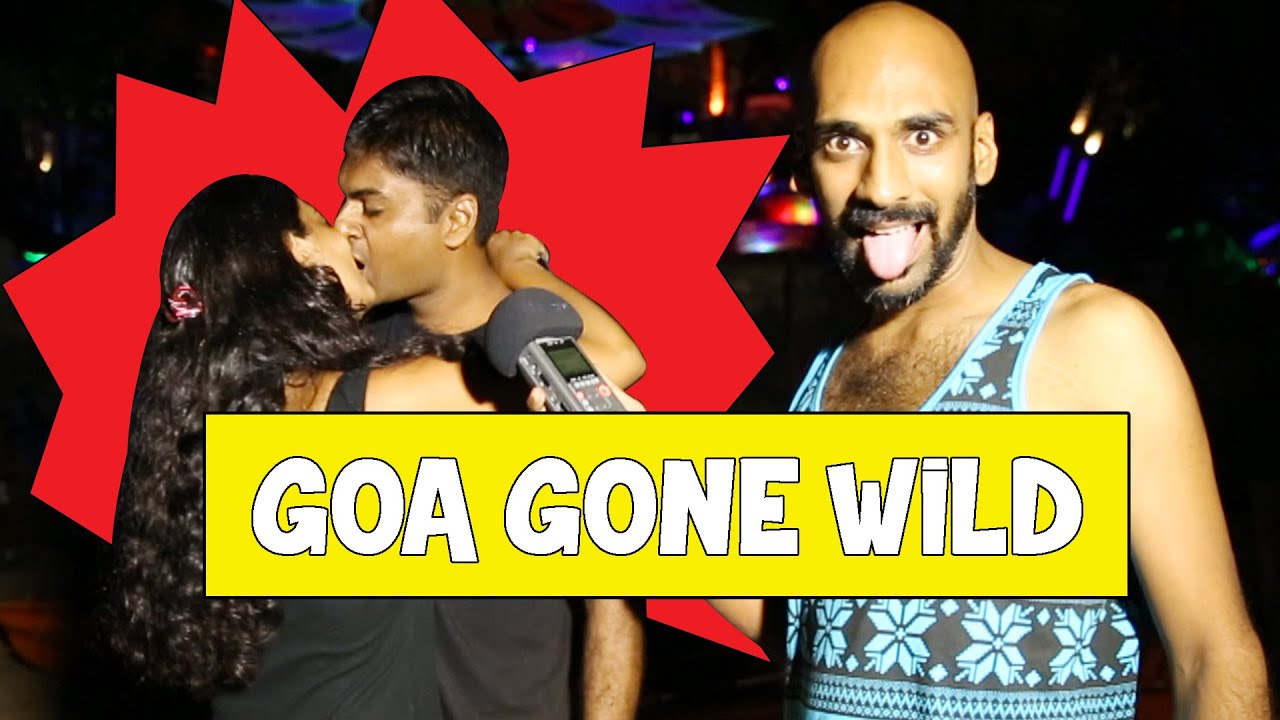 Goa Gone Wild #BeingIndian