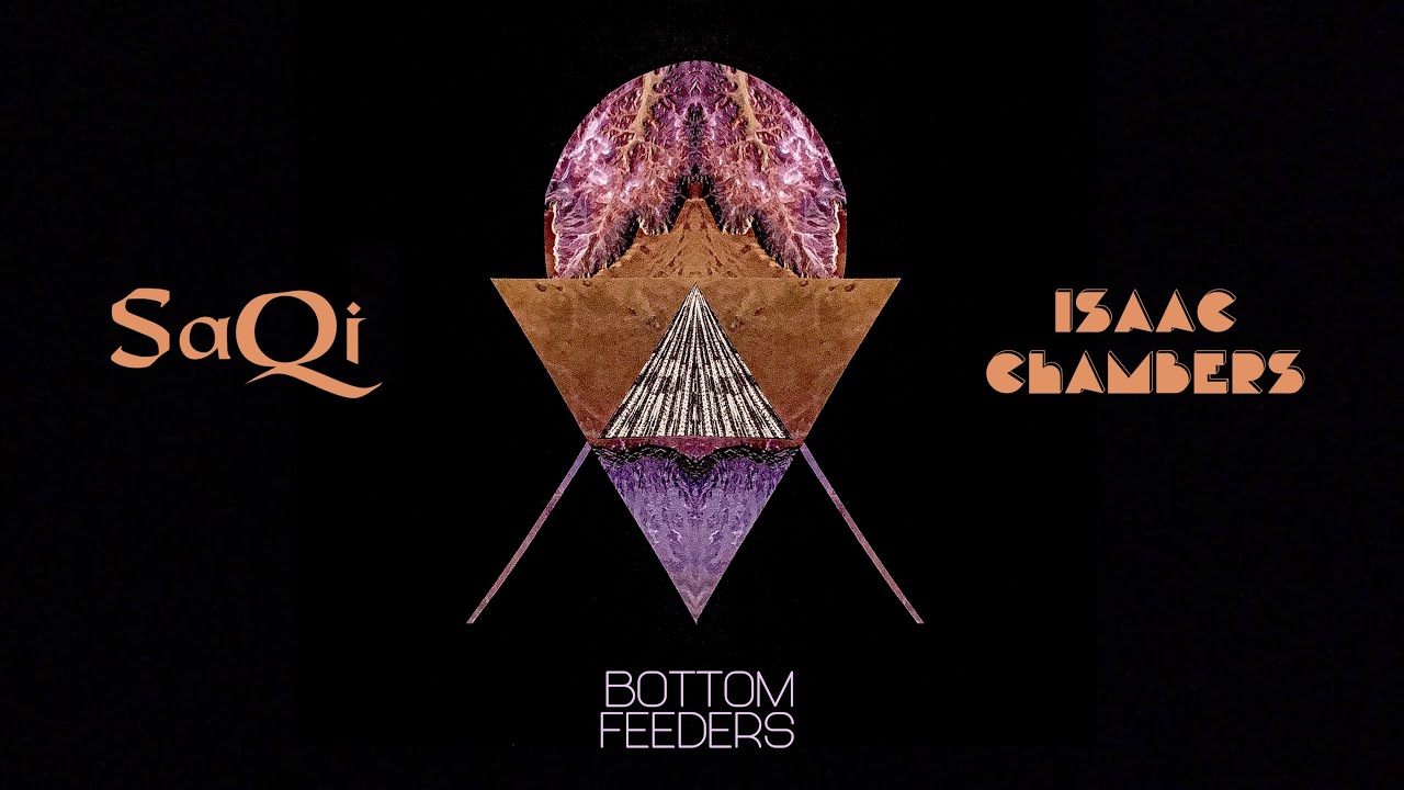 Isaac Chambers & SaQi - Bottom Feeders