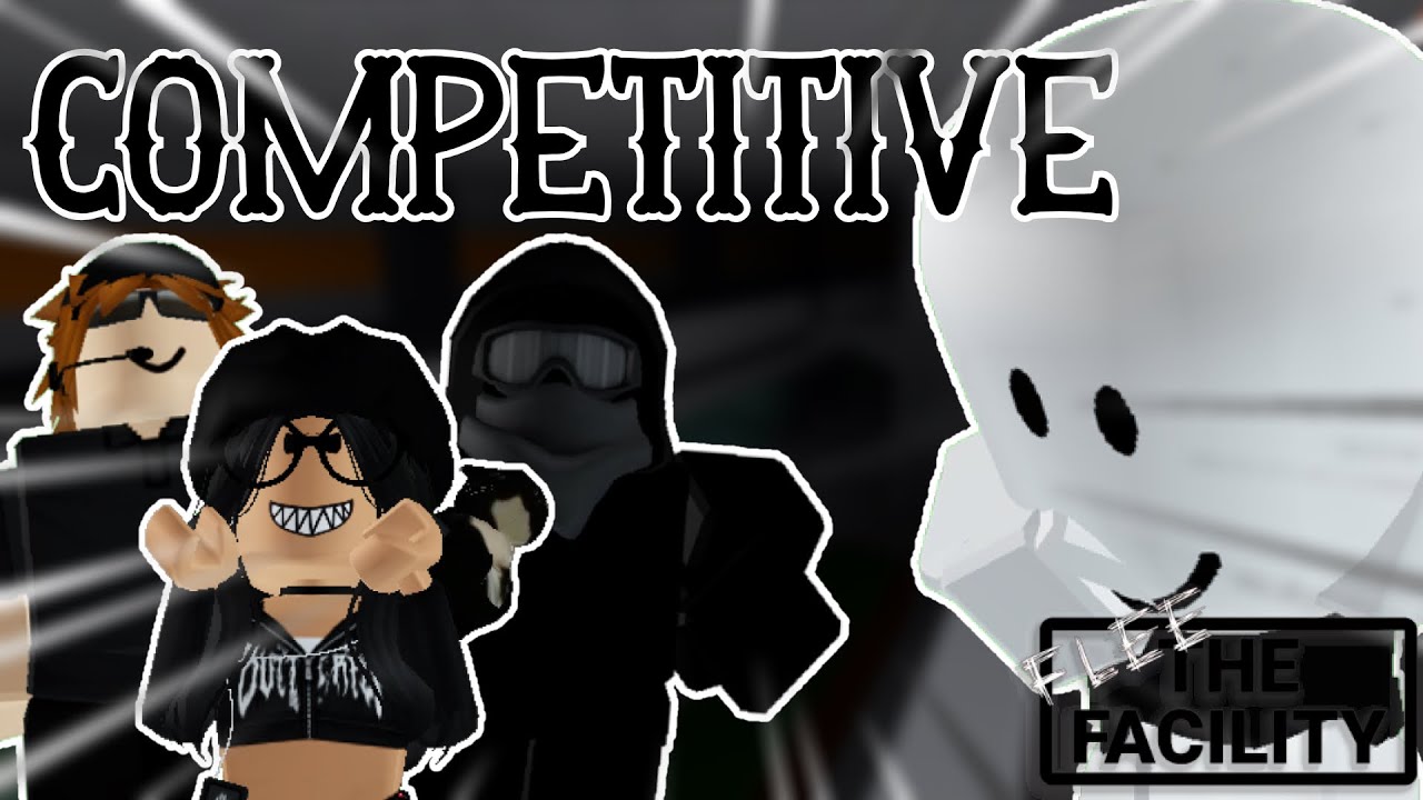 Normal competitive rounds [FLee the Facility]