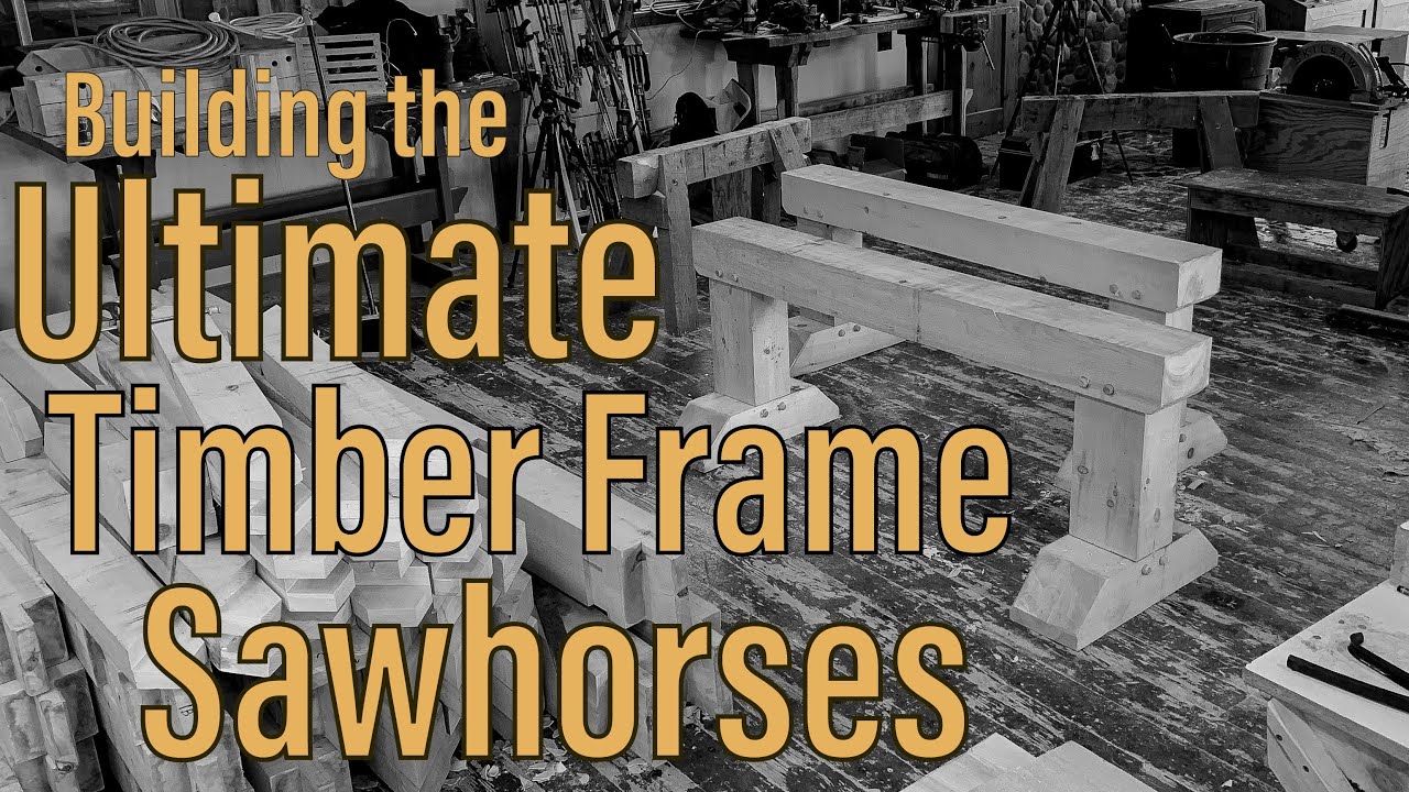 Building the Ultimate Timber Frame Sawhorses @ North House Folk School