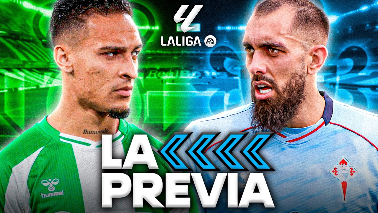 LA PREVIA DEL BETIS - CELTA || ¡DUELO POR LA 5ª PLAZA DE LALIGA!