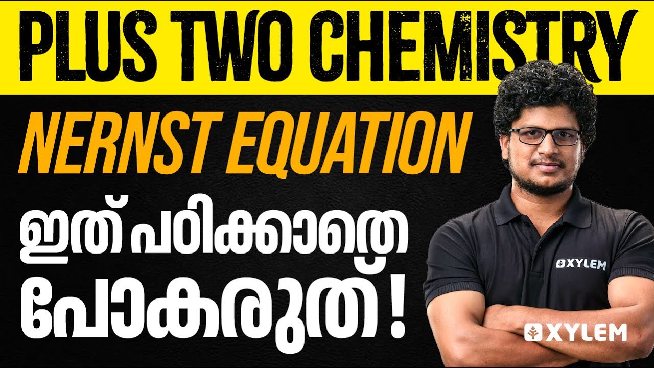 Plus Two Chemistry - NERNST EQUATION - ഇത് പഠിക്കാതെ പോകരുത് | Xylem Plus Two