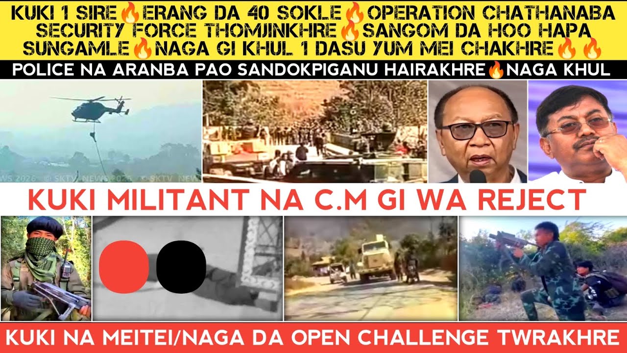 Kuki 1 Sire🔥Erang da 40 Sokle🔥Operation gi SF thomjinkhre🔥Kuki na Meitei Naga da challenge twgre🔥CM.