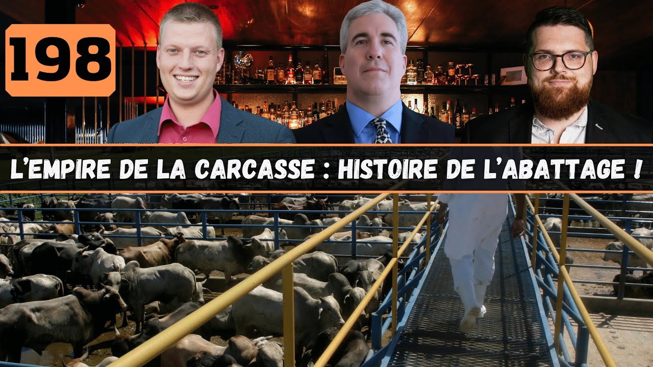 198 | L'empire de la CARCASSE : Histoire de l'abattage ! (avec Pierre Desrochers)