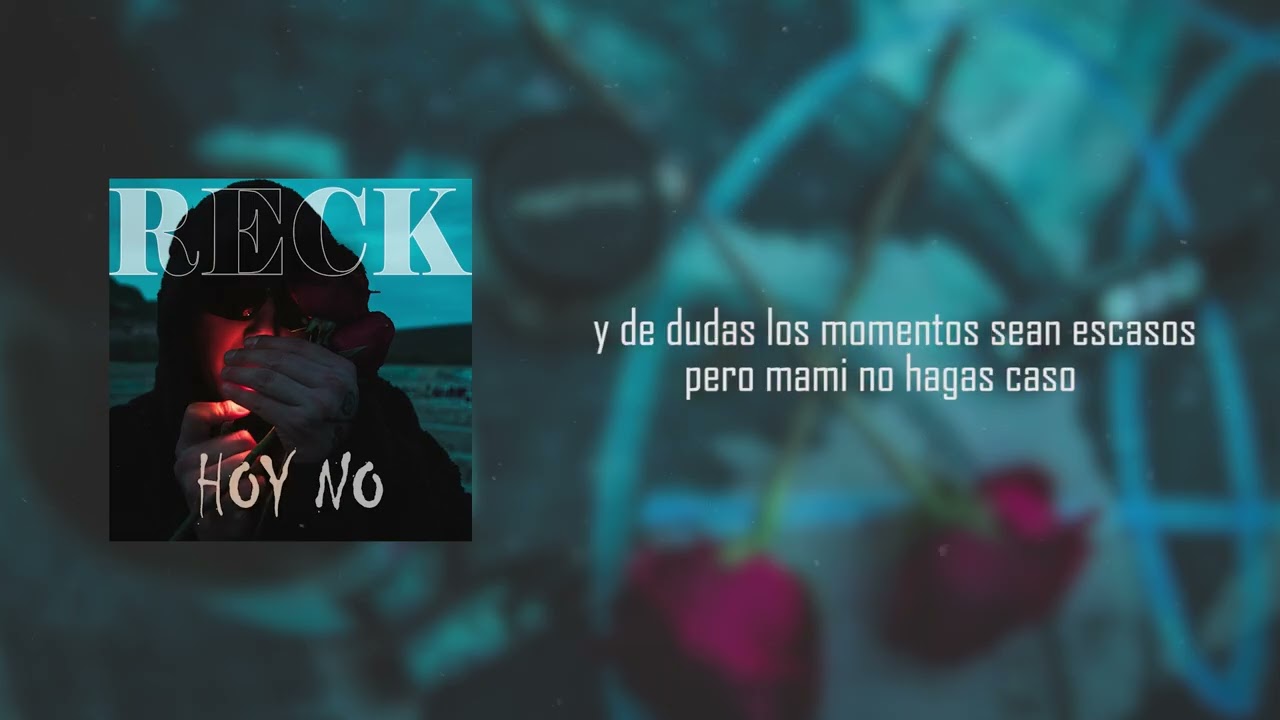 RECK  - Hoy no (Video Lyric)