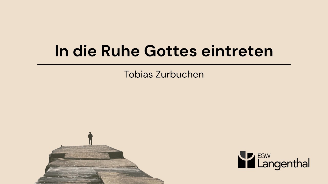 In die Ruhe Gottes eintreten | Tobias Zurbuchen | 08.02.26