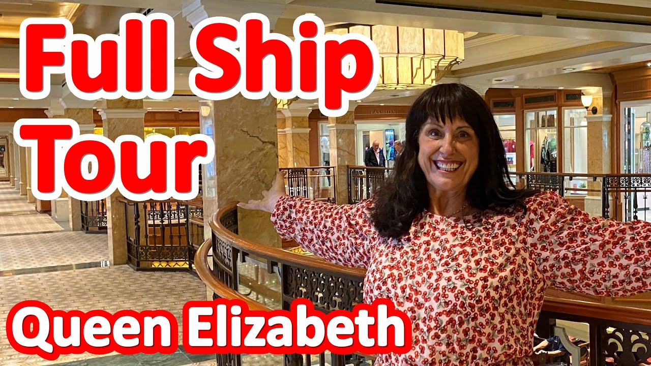 Queen Elizabeth Ship Tour - A Full Tour of Cunard Queen Elizabeth