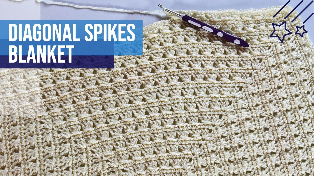 How To Crochet Diagonal Spike Stitch Square Blanket