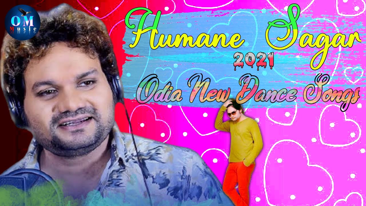 Humane&nbsp;Sagar Odia New Dance Songs 2021