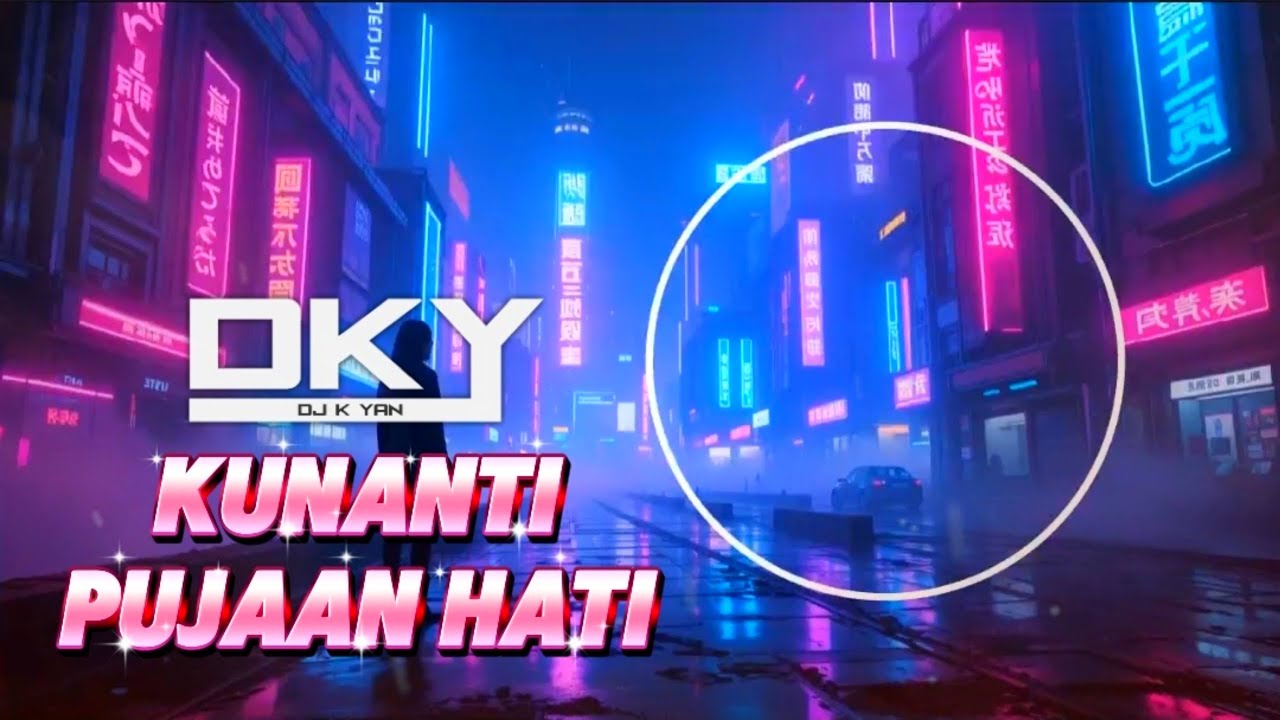 DJ K Yan – Kunanti Pujaan Hati  Remix Terbaru 2025   Official Music Video