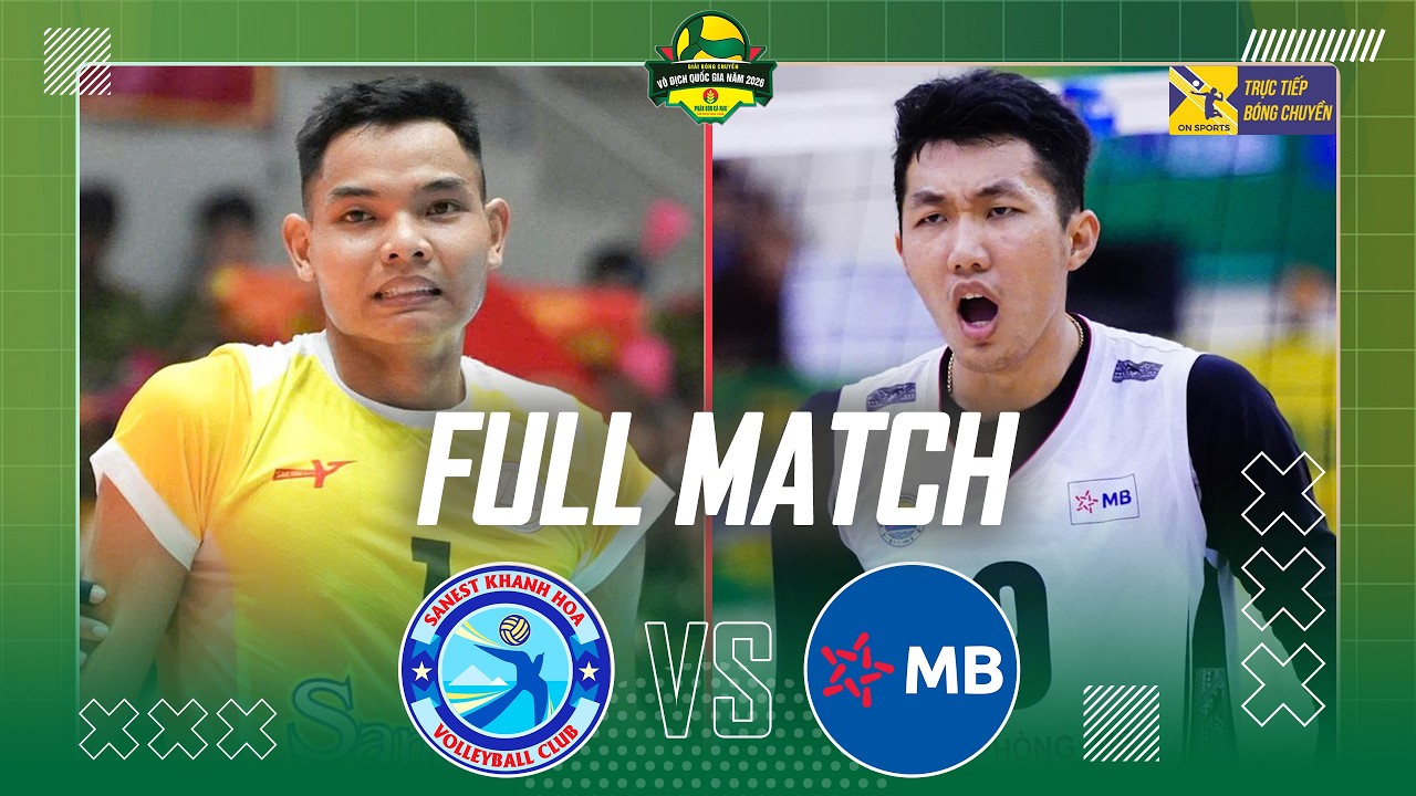 FULL MATCH | SANEST KH&Aacute;NH H&Ograve;A vs BI&Ecirc;N PH&Ograve;NG MB | Giải b&oacute;ng chuyền VĐQG c&aacute;c CLB 2026