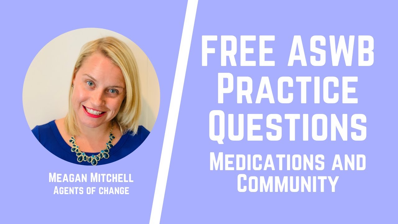 Medications and Community ASWB Practice Questions - LMSW, LSW, LCSW Exams - Social Work Shorts