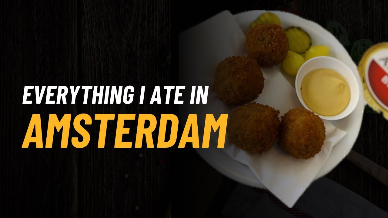WHAT I ATE IN AMSTERDAM // NETHERLANDS SOLO TRIP // KIBBELING to BITTERBALLEN #food #netherlands