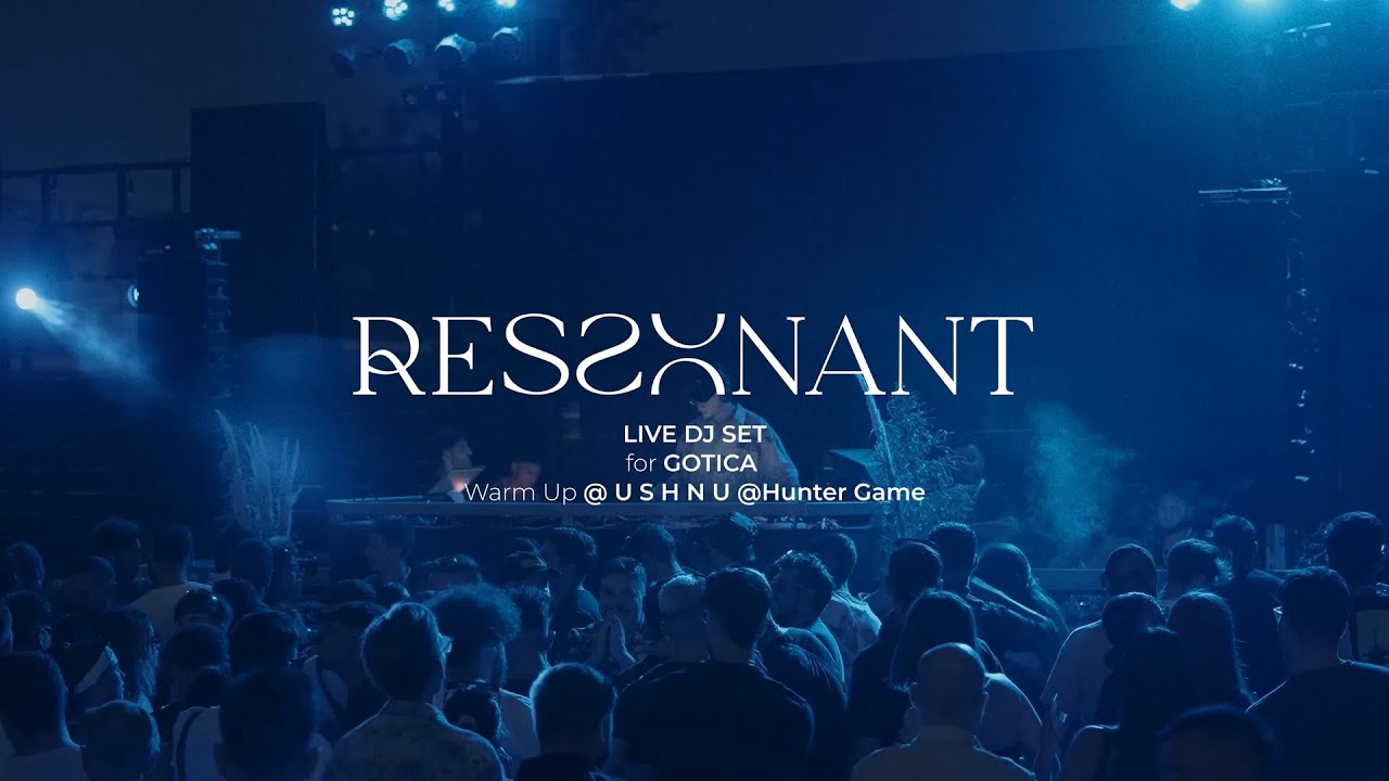 Ressonant Live Dj Set for GOTICA Warm Up @ U S H N U @Hunter Game