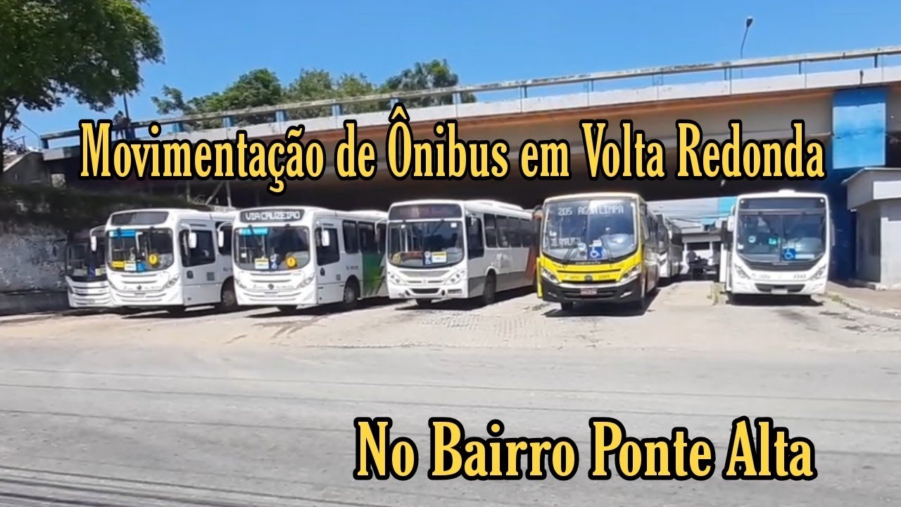 ✅[Ponte Alta-Volta Redonda] Movimentação de Ônibus em Volta Redonda