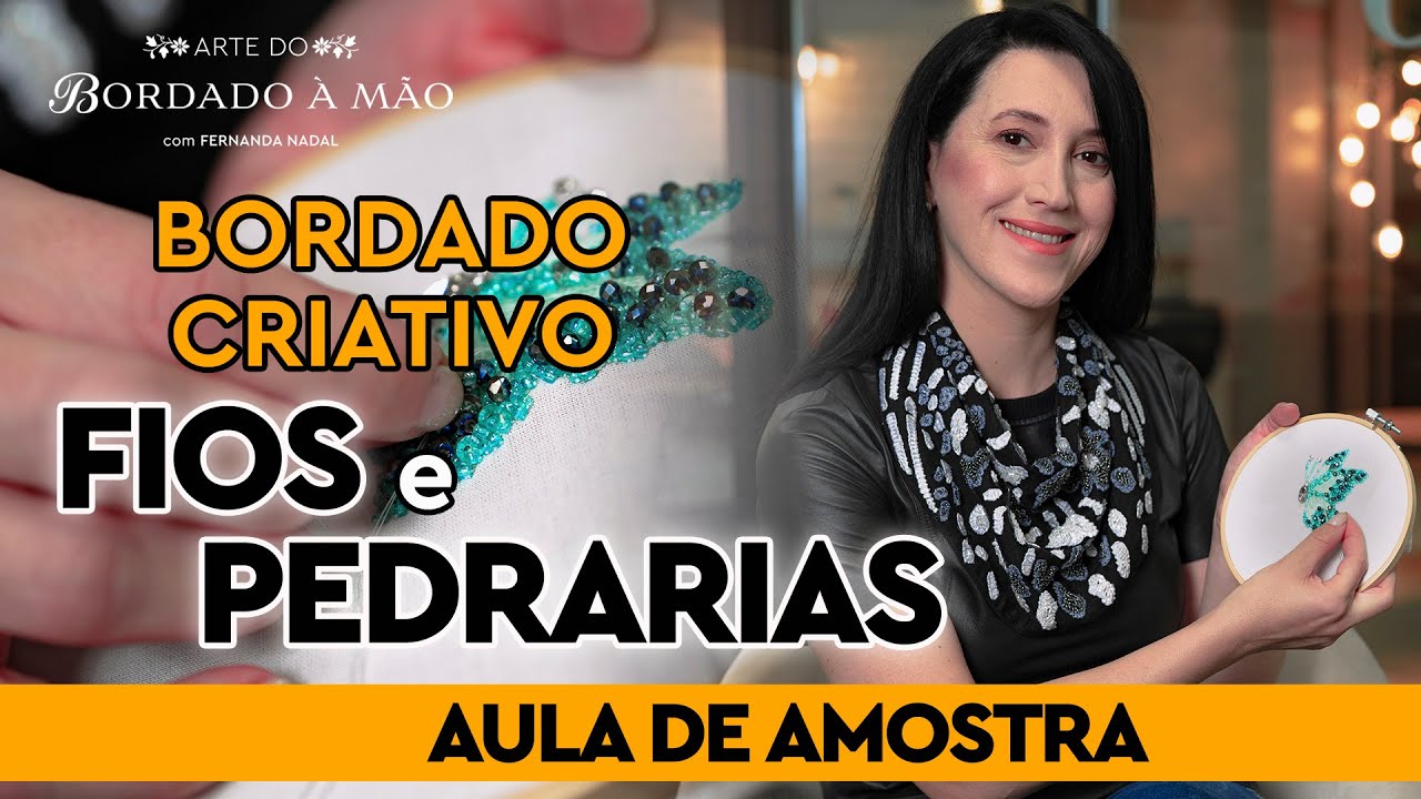 PREENCHIMENTO MISTO FIOS E PEDRARIAS- AULA DE AMOSTRA CURSO ARTE DO BORDADO À MÃO COM FERNANDA NADAL