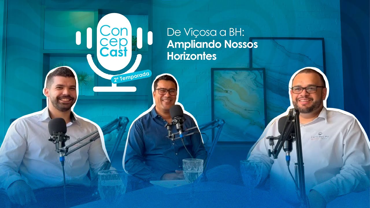 Concep Cast #7 DE VIÇOSA A BH: Ampliando Nossos Horizontes