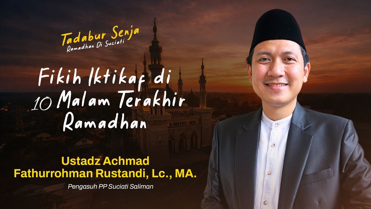 🔴 LIVE • Tadabur Senja Fikih Itikaf di 10 Malam Terakhir Ramadhan - Ust. Achmad Fathurrochman