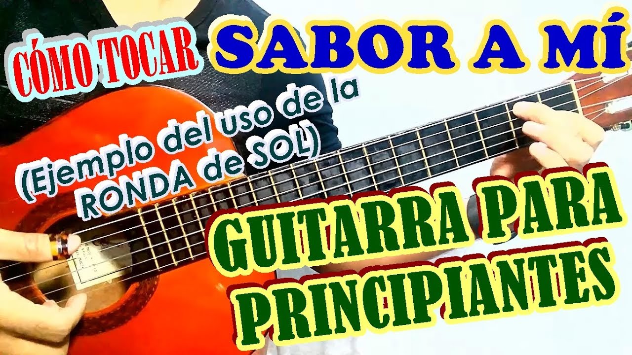 Cómo tocar SABOR A MÍ (SOLO ES EJEMPLO de cómo usar la Ronda de Sol) en guitarra. No es el tutorial