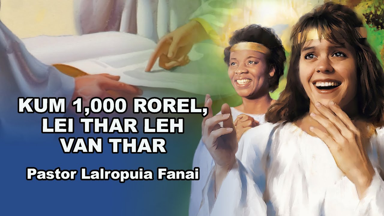 KUM 1,000 ROREL, LEI THAR LEH VAN THAR - Pastor Lalropuia Fanai