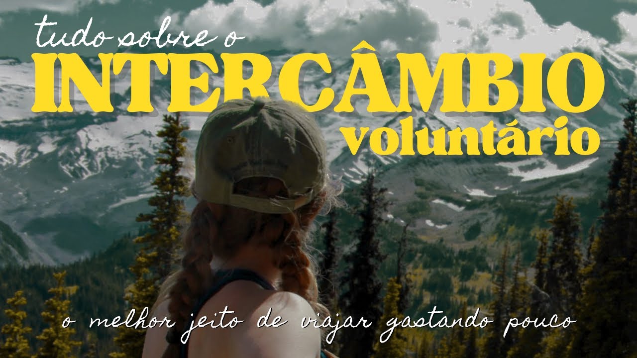 INTERCÂMBIO VOLUNTÁRIO: valores, dicas e como morar de graça fora do Brasil