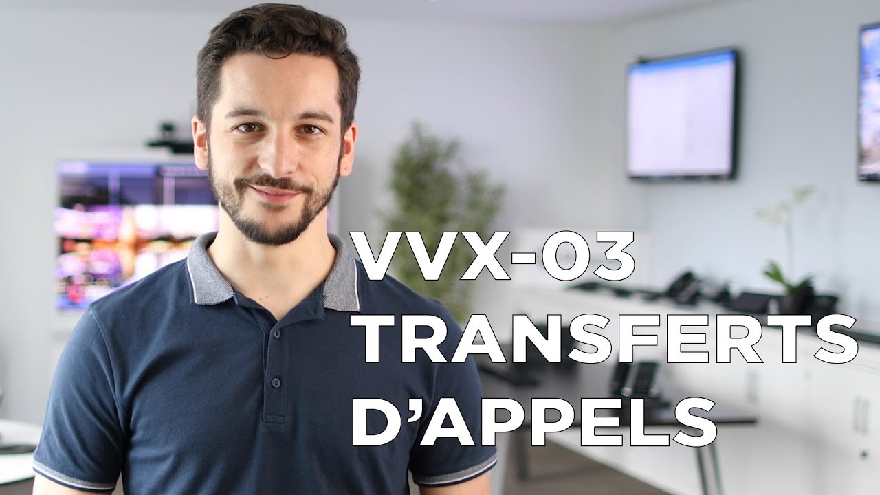03 - VVX Polycom - Faire des Transferts d'appels