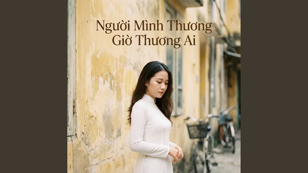 Người Mình Thương Giờ Thương Ai